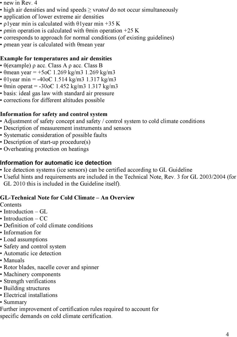 θmin operation +25 K corresponds to approach for normal conditions (of existing guidelines) ρmean year is calculated with θmean year Example for temperatures and air densities θ(example) ρ acc.