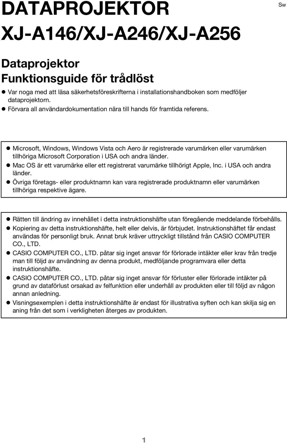 Microsoft, Windows, Windows Vista och Aero är registrerade varumärken eller varumärken tillhöriga Microsoft Corporation i USA och andra länder.