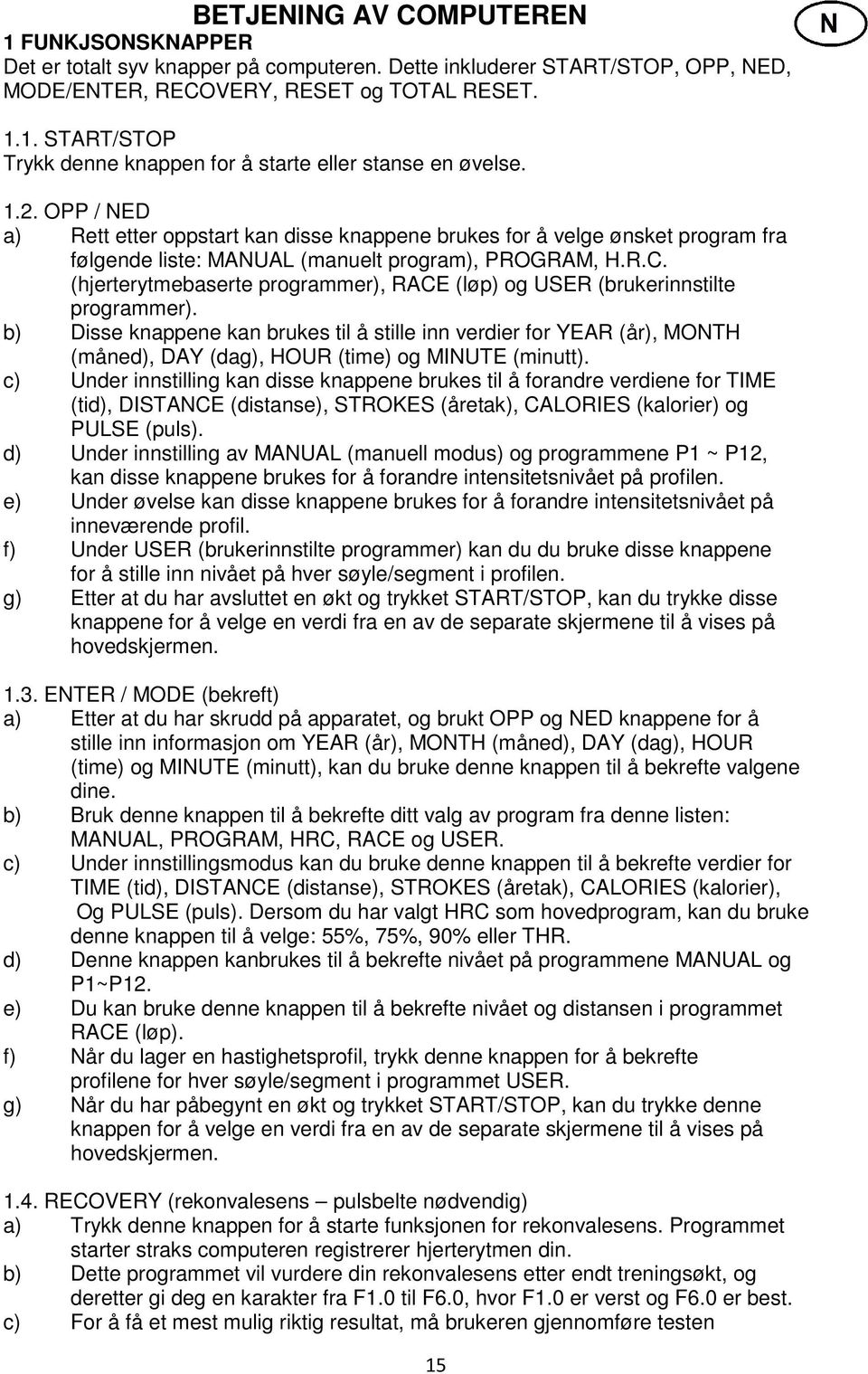 (hjerterytmebaserte programmer), RACE (løp) og USER (brukerinnstilte programmer).