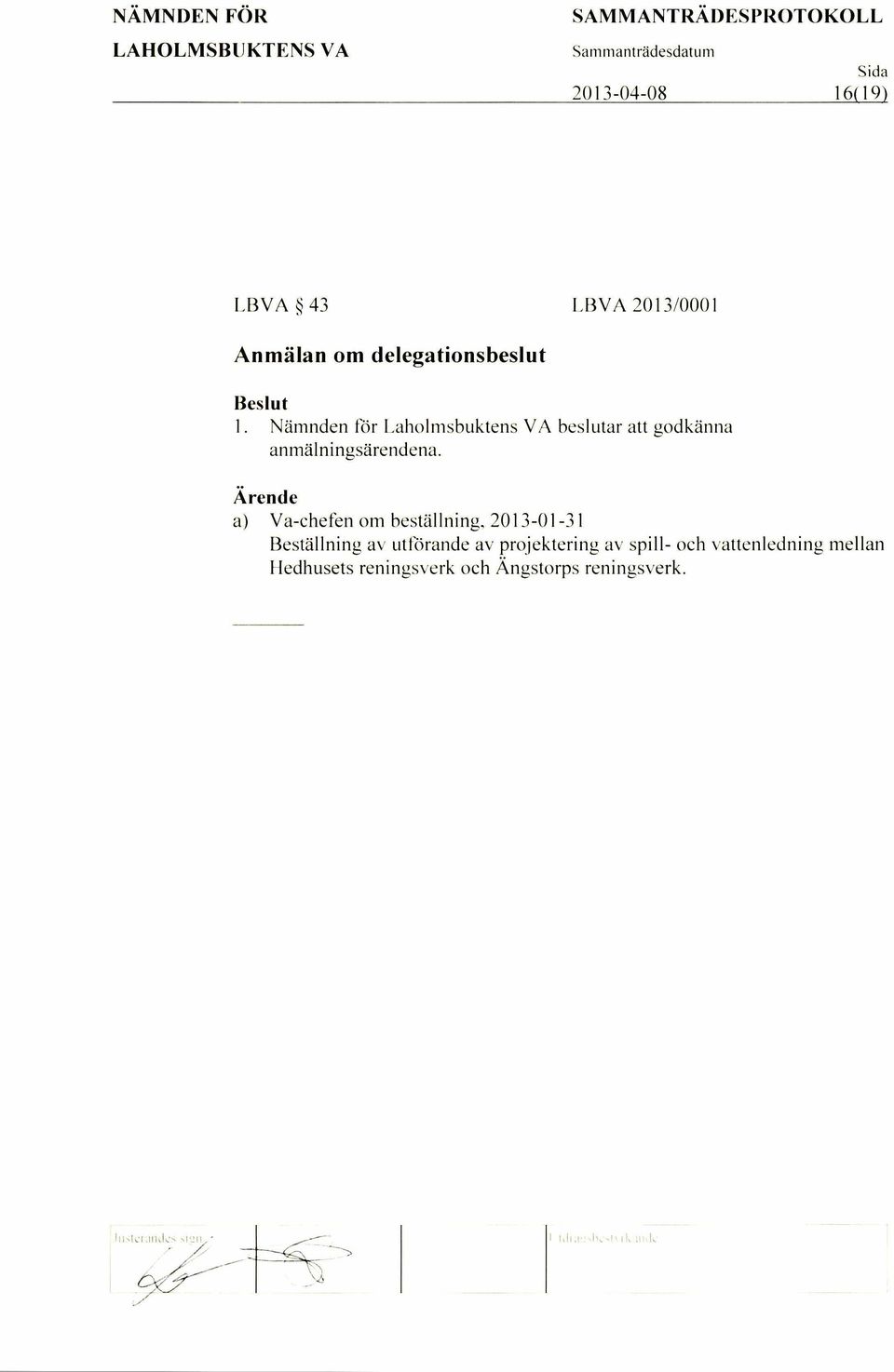 a) Va-chefen om bestallning, 2013-01-31 Bestallning av utforande av