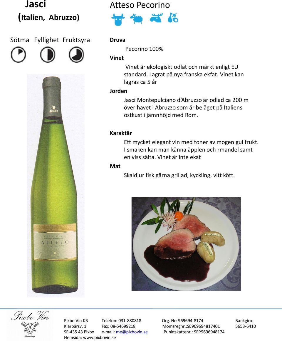 elegant vin med toner av mogen gul frukt.