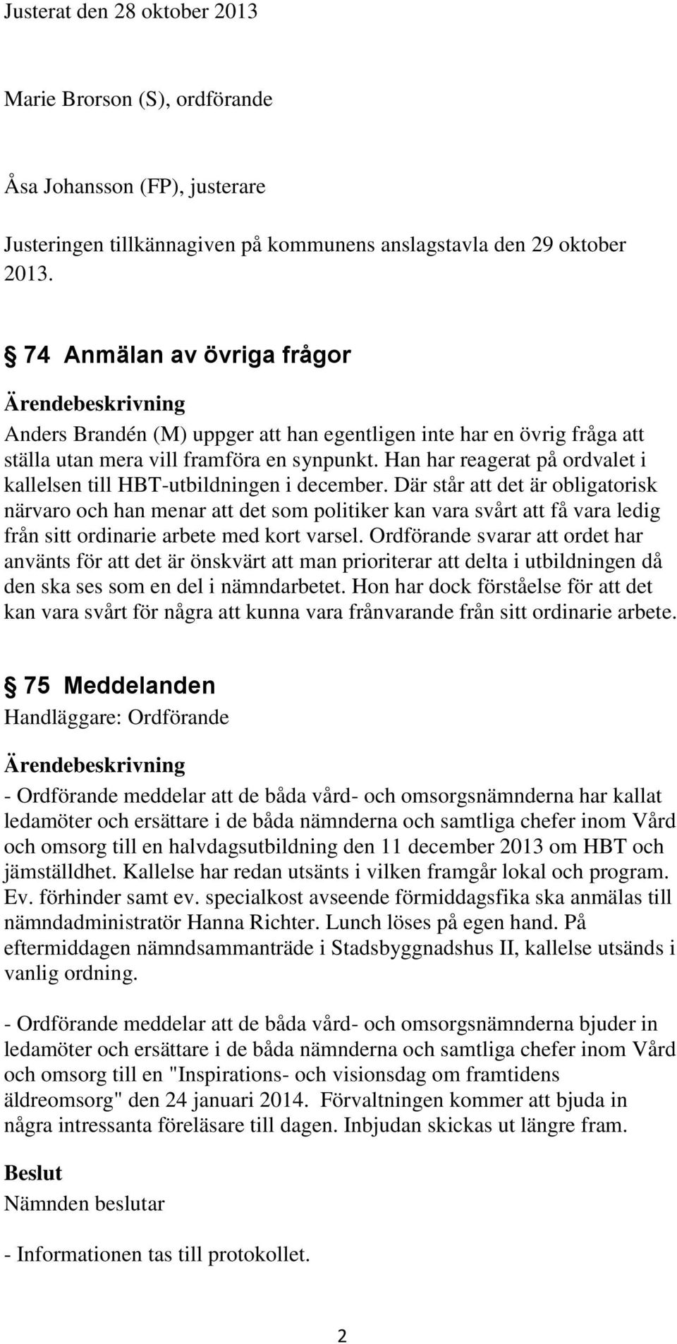 Han har reagerat på ordvalet i kallelsen till HBT-utbildningen i december.