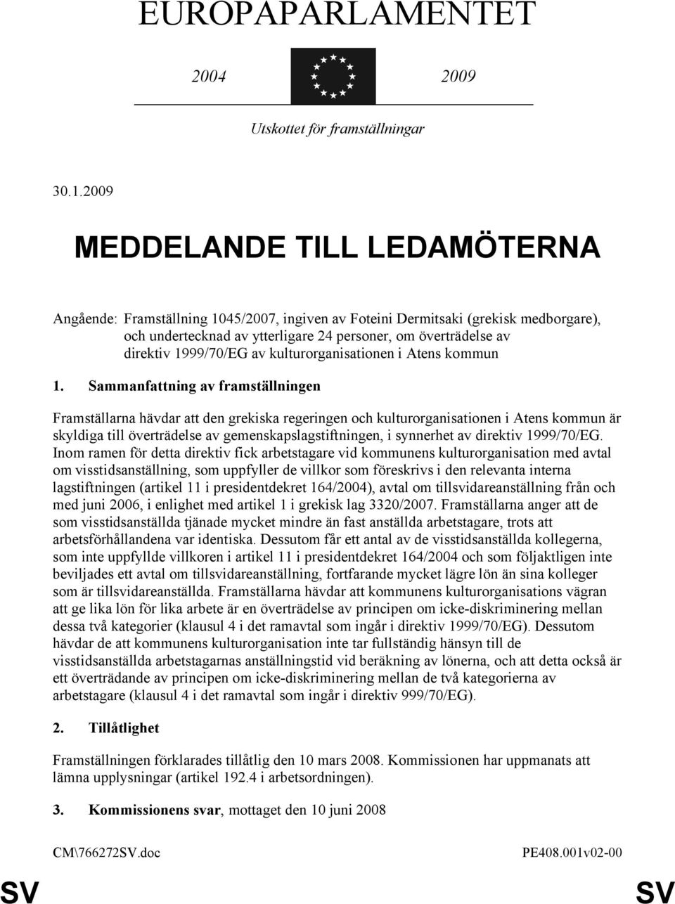 1999/70/EG av kulturorganisationen i Atens kommun 1.