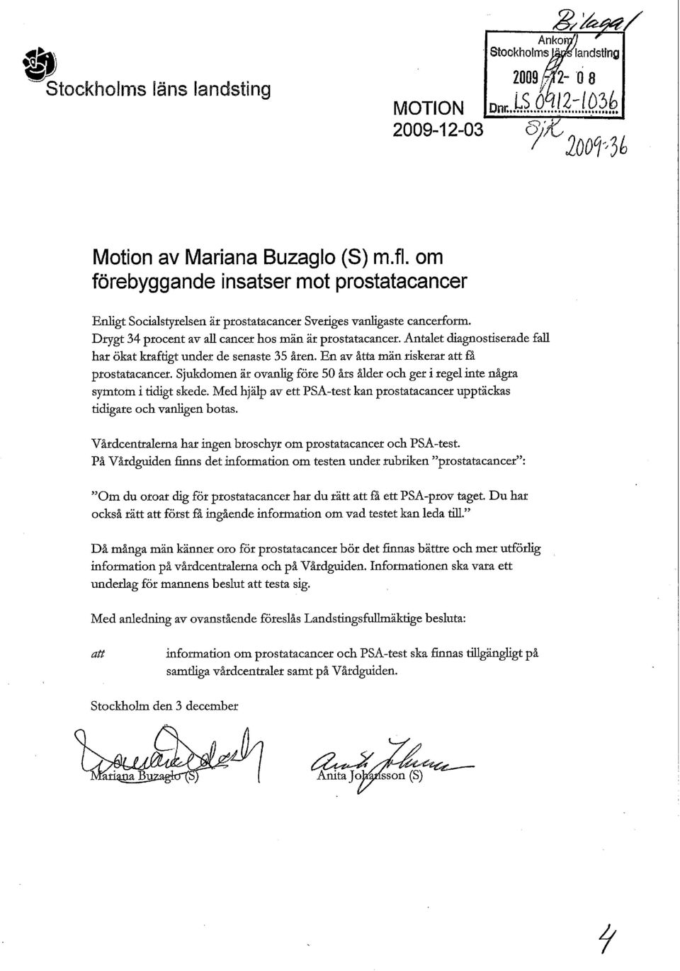 Antalet diagnostiserade fall har ökat kraftigt under de senaste 35 åren. En av åtta män riskerar att få prostatacancer.