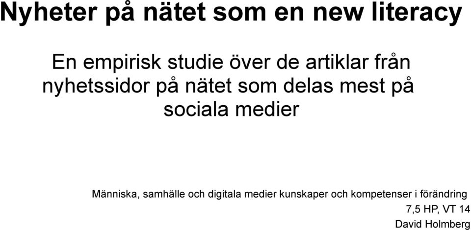 på sociala medier Människa, samhälle och digitala medier