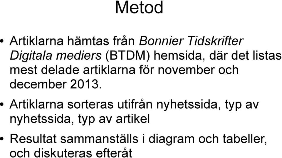 2013. Artiklarna sorteras utifrån nyhetssida, typ av nyhetssida, typ av