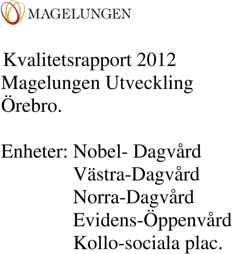 Enheter: Nobel- Dagvård