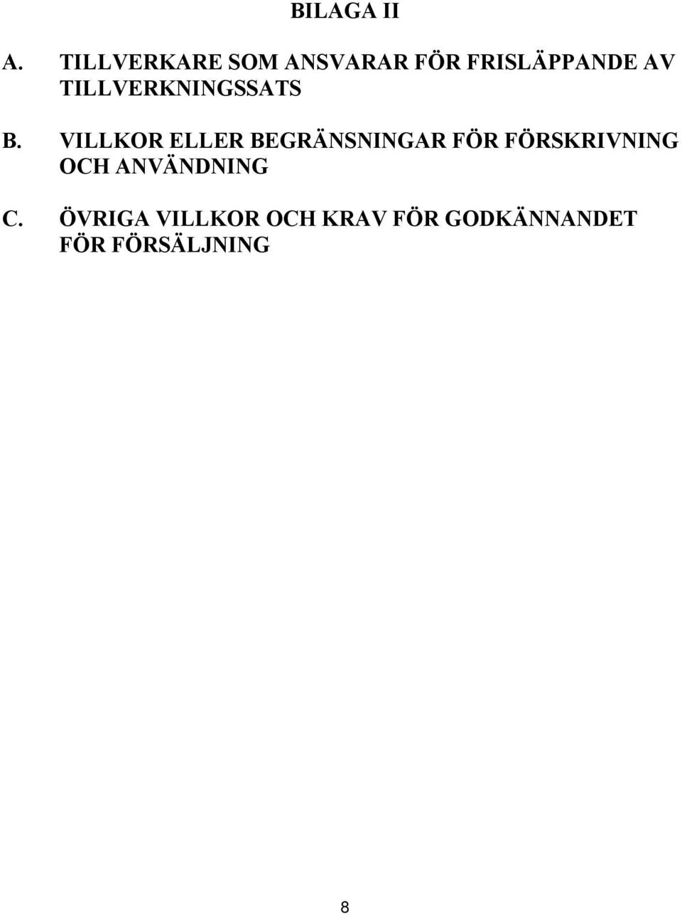 TILLVERKNINGSSATS B.