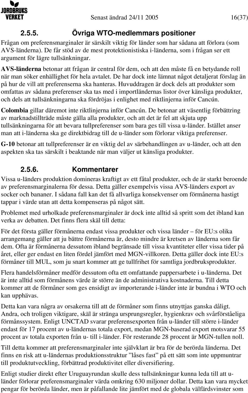 AVS-länderna betonar att frågan är central för dem, och att den måste få en betydande roll när man söker enhällighet för hela avtalet.