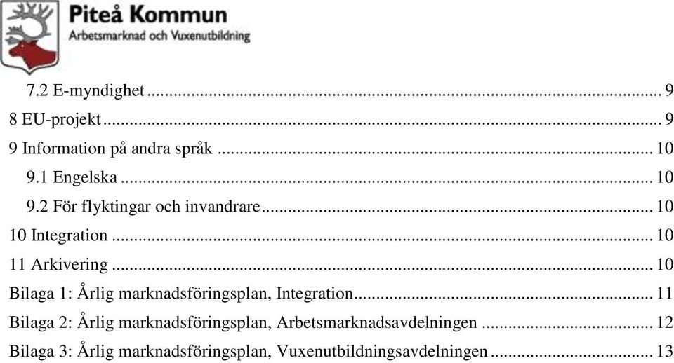 .. 10 Bilaga 1: Årlig marknadsföringsplan, Integration.