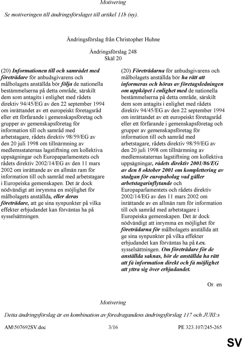 antagits i enlighet med rådets direktiv 94/45/EG av den 22 september 1994 om inrättandet av ett europeiskt företagsråd eller ett förfarande i gemenskapsföretag och grupper av gemenskapsföretag för