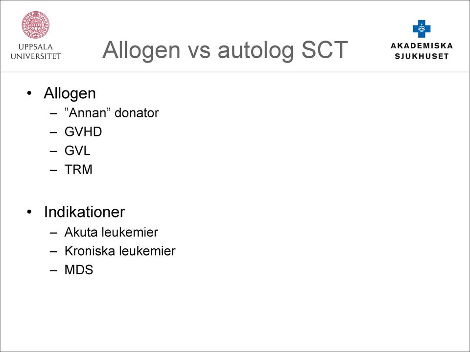 GVL TRM Indikationer Akuta