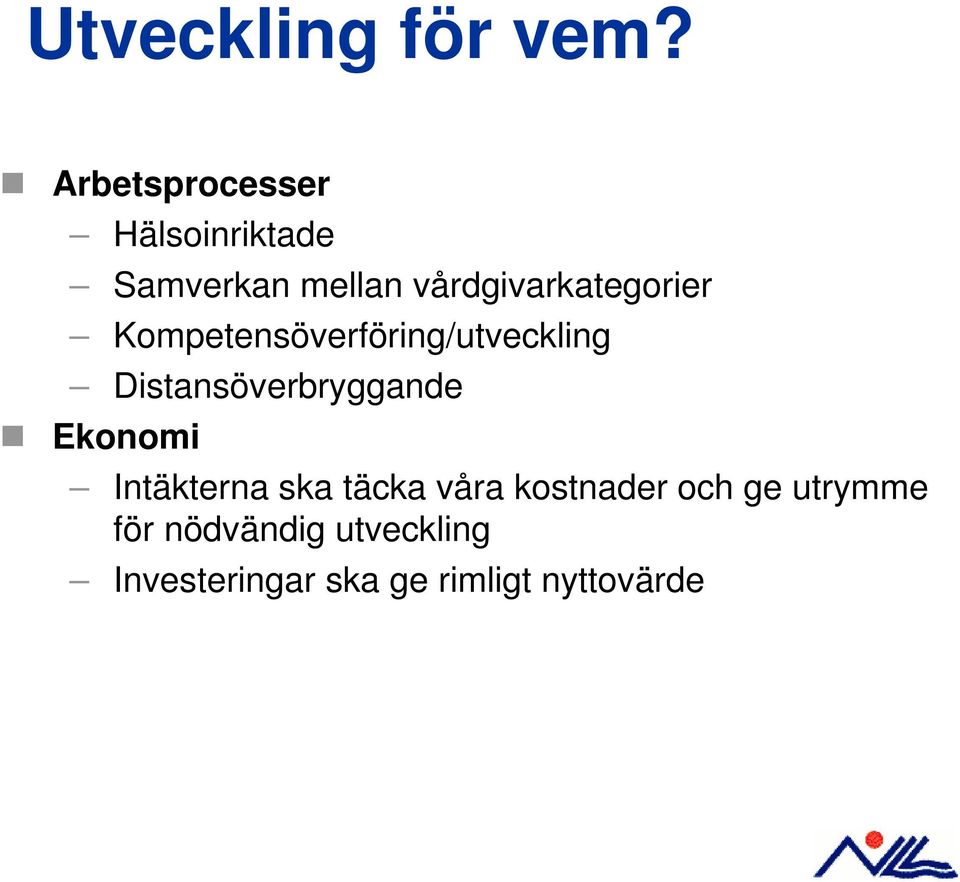 vårdgivarkategorier Kompetensöverföring/utveckling