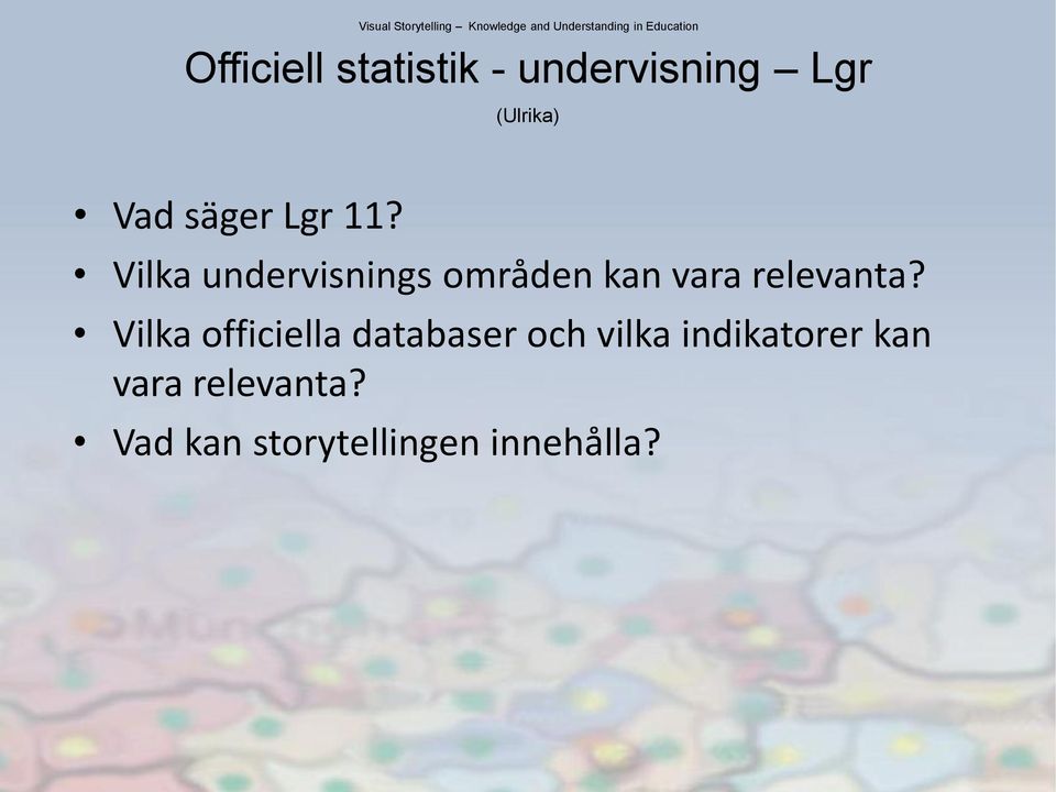 Vilka undervisnings områden kan vara relevanta?