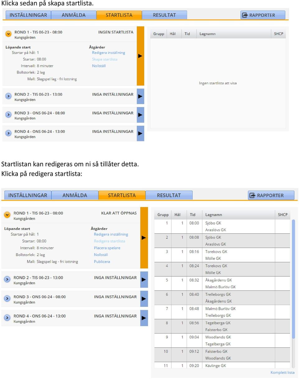 Startlistan kan redigeras om