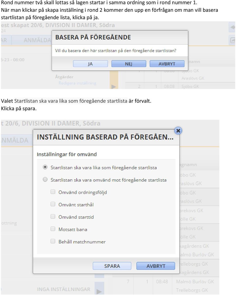 När man klickar på skapa inställning i rond 2 kommer den upp en förfrågan om