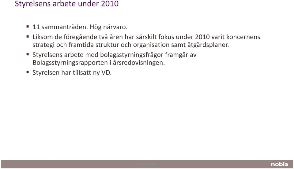 strategi och framtida struktur och organisation samt åtgärdsplaner.