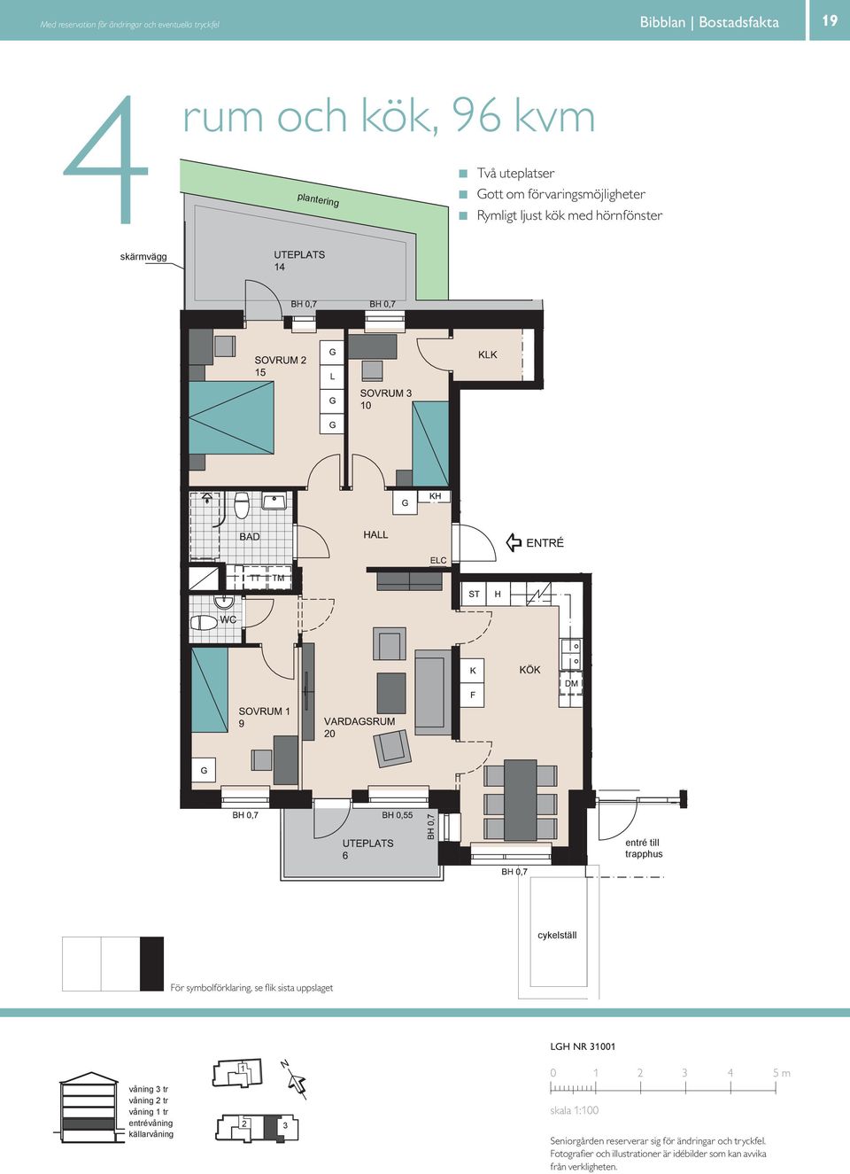 cykelställ 0 2 3 4 5 m För symbolförklaring, se flik sista uppslaget våning 3 tr våning 2 tr våning tr entrévåning källarvåning våning 3 tr våning 2 tr våning tr entrévåning 0 2