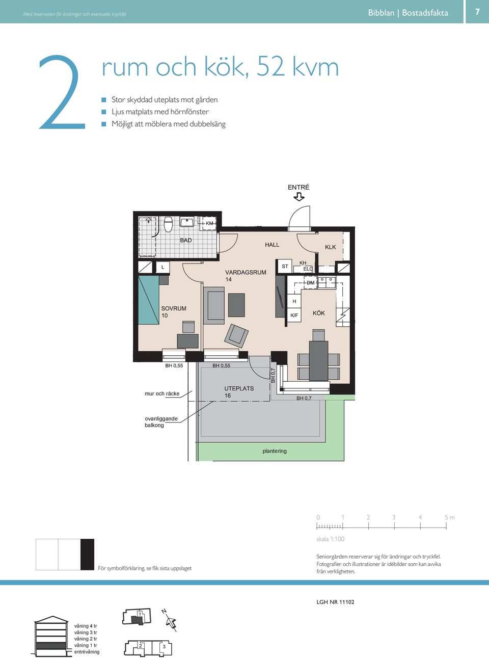 våning 4 tr våning våning 4 tr3 tr våning våning 3 tr2 tr våning våning 2 tr tr våning entrévåning entrévåning För symbolförklaring, se flik sista uppslaget skala :00 0 0 2