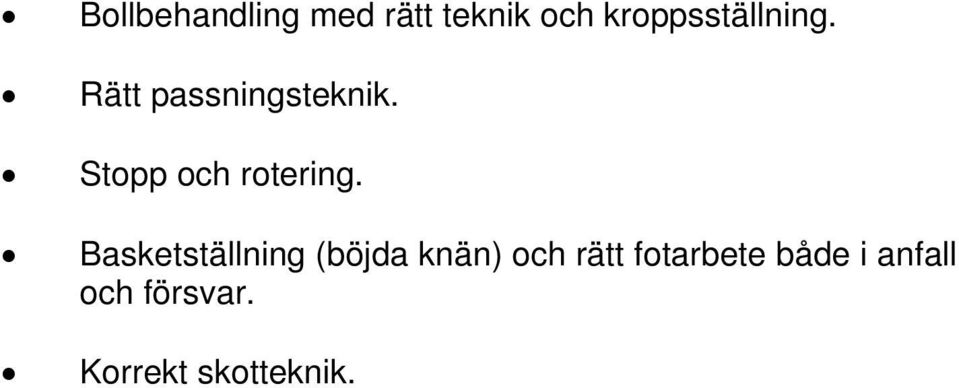 Stopp och rotering.