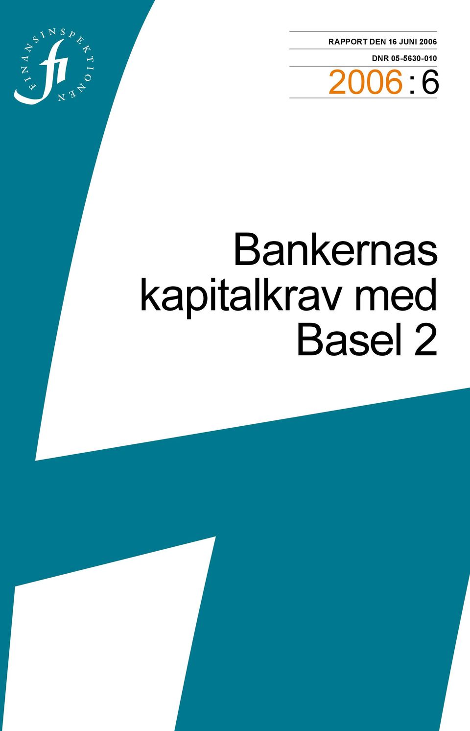 2006 : 6 Bankernas