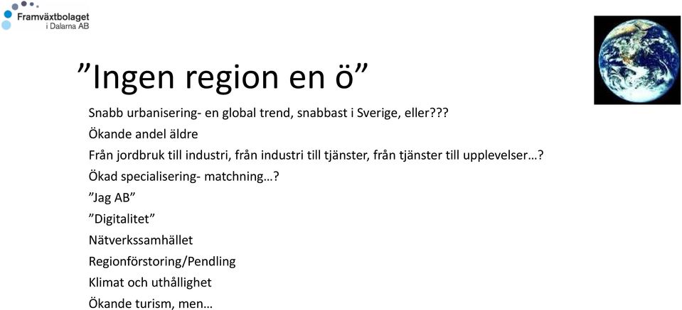 från tjänster till upplevelser? Ökad specialisering- matchning?