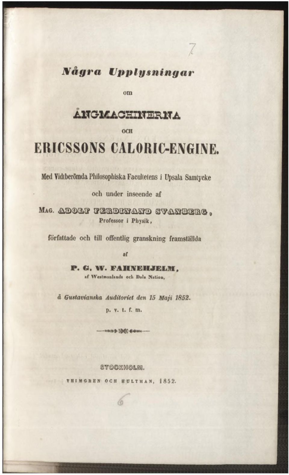 S ' v F & S í Q a & c a 9 Professor i P b y sik, författade och till offentlig granskning framställda ar P. G. W.
