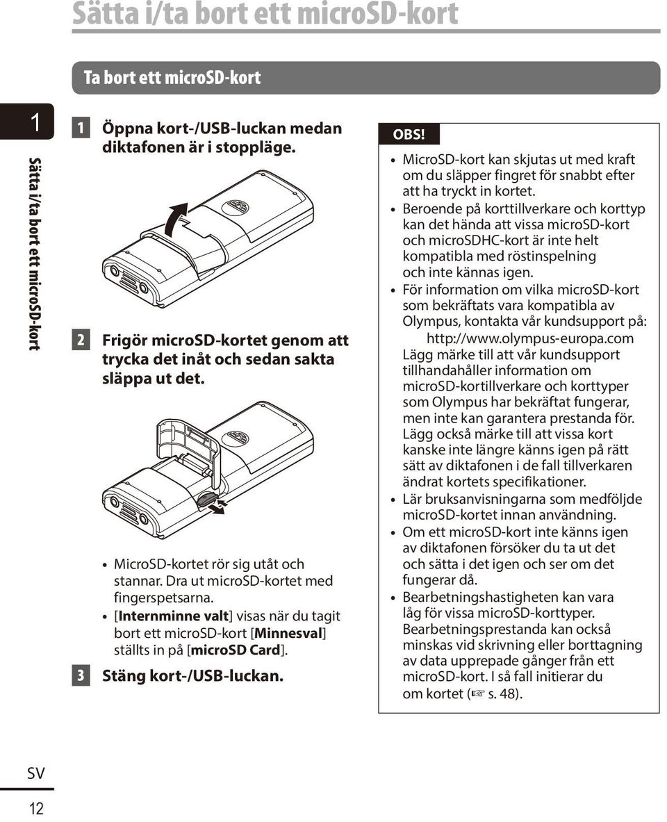 [Internminne valt] visas när du tagit bort ett microsd-kort [Minnesval] ställts in på [microsd Card]. 3 Stäng kort-/usb-luckan.