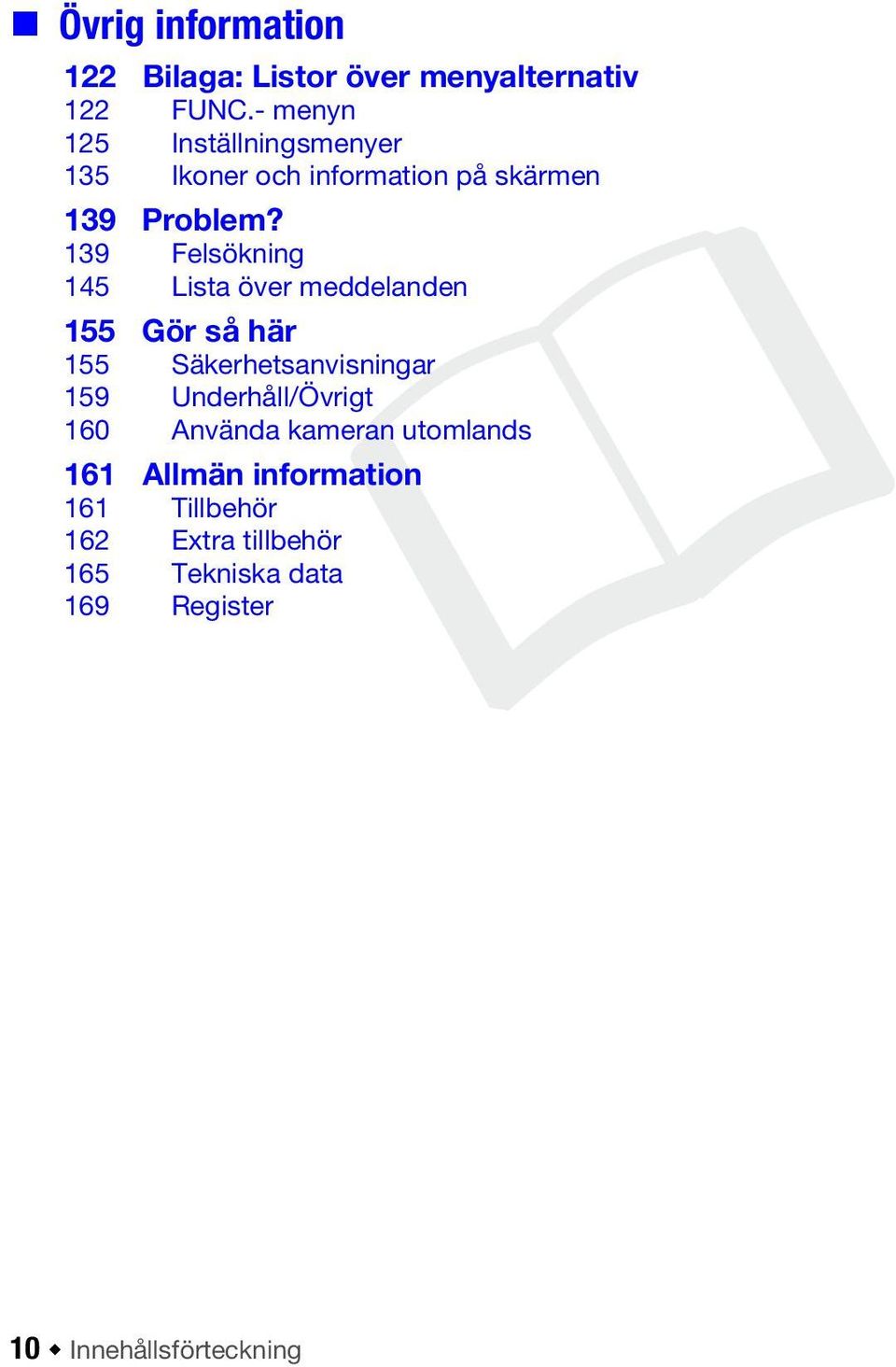 139 Felsökning 145 Lista över meddelanden 155 Gör så här 155 Säkerhetsanvisningar 159