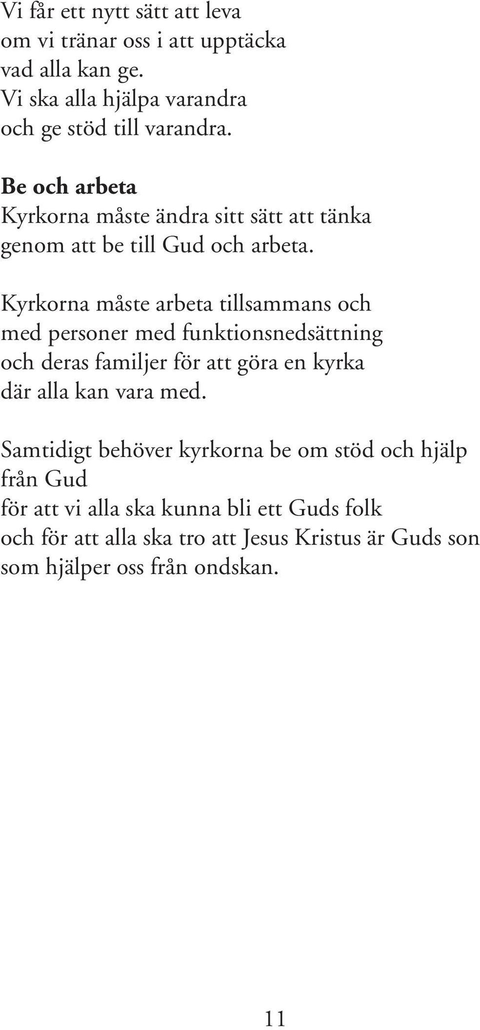 Kyrkorna måste arbeta tillsammans och med personer med funktionsnedsättning och deras familjer för att göra en kyrka där alla kan vara