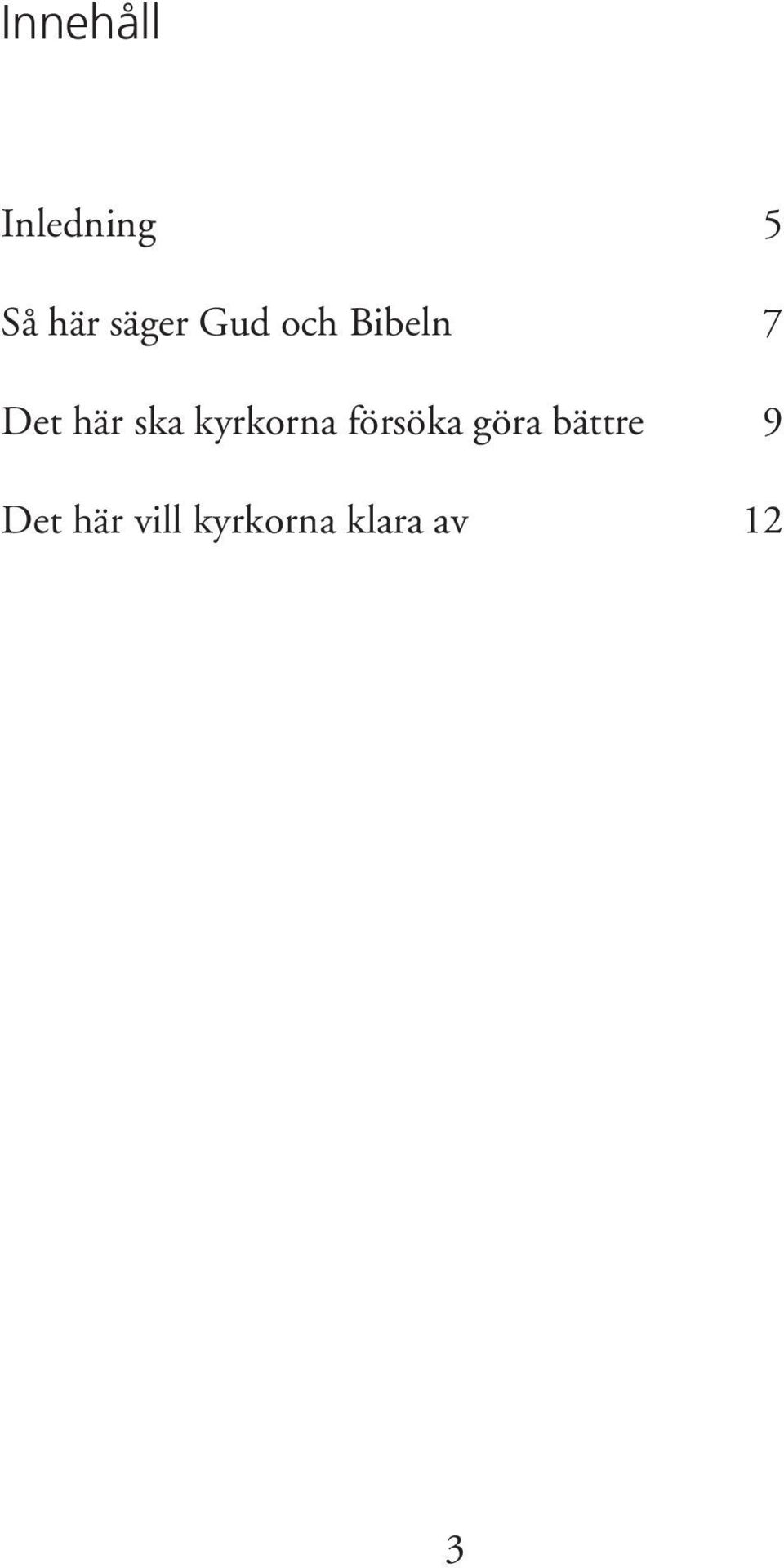 ska kyrkorna försöka göra bättre