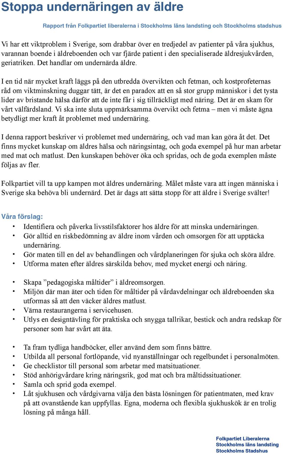 I en tid när mycket kraft läggs på den utbredda övervikten och fetman, och kostprofeternas råd om viktminskning duggar tätt, är det en paradox att en så stor grupp människor i det tysta lider av