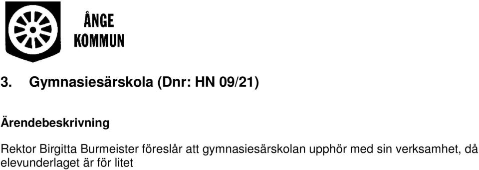 att gymnasiesärskolan upphör med sin