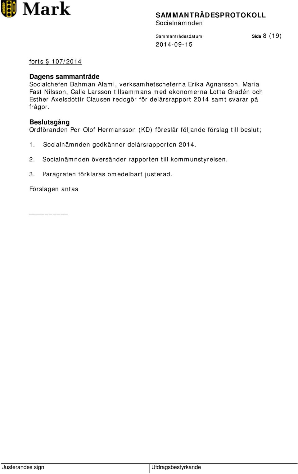 delårsrapport 2014 samt svarar på frågor.