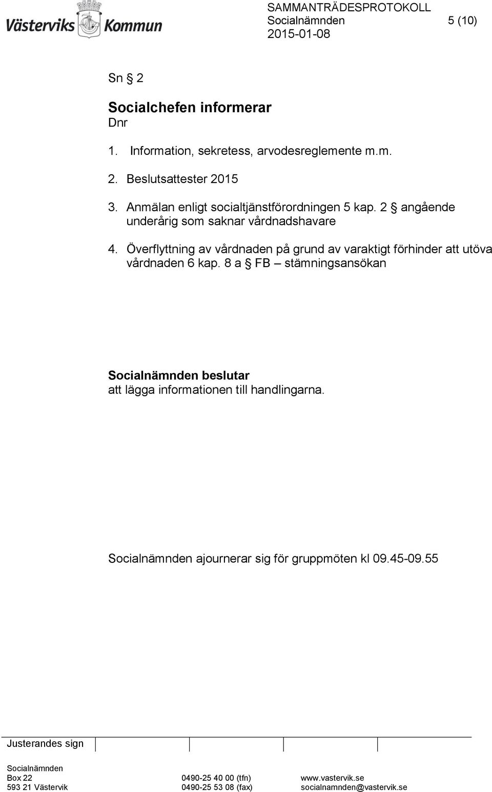 Överflyttning av vårdnaden på grund av varaktigt förhinder att utöva vårdnaden 6 kap.