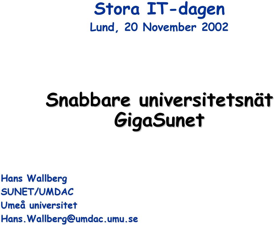 GigaSunet Hans Wallberg SUNET/UMDAC