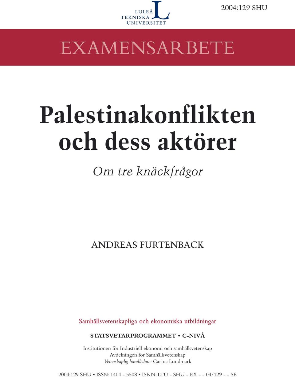 Institutionen för Industriell ekonomi och samhällsvetenskap Avdelningen för Samhällsvetenskap