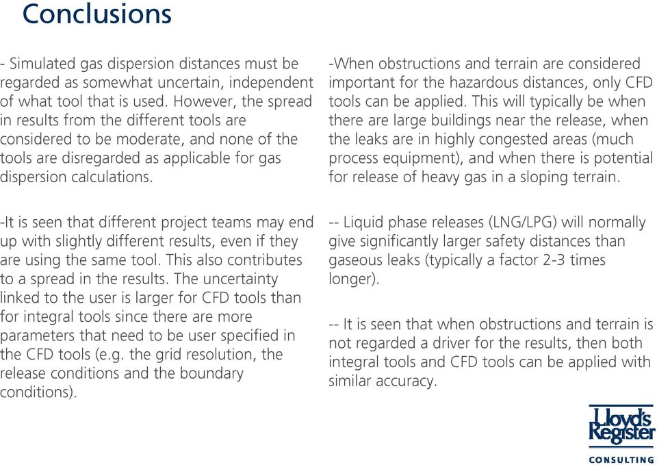 -When obstructions and terrain are considered important for the hazardous distances, only CFD tools can be applied.