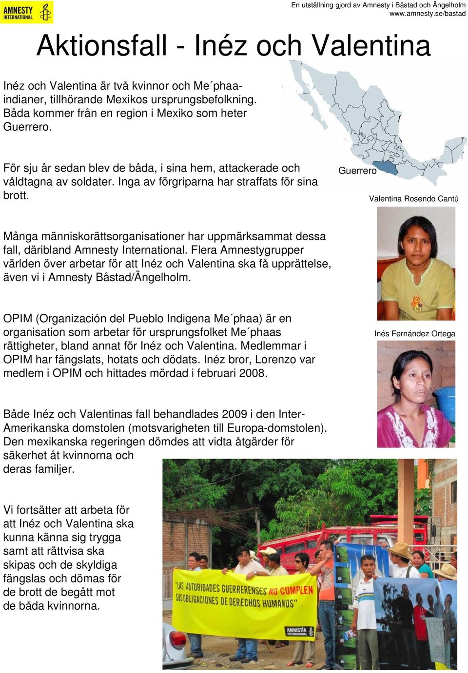 Guerrero Valentina Rosendo Cantú Många människorättsorganisationer har uppmärksammat dessa fall, däribland Amnesty International.