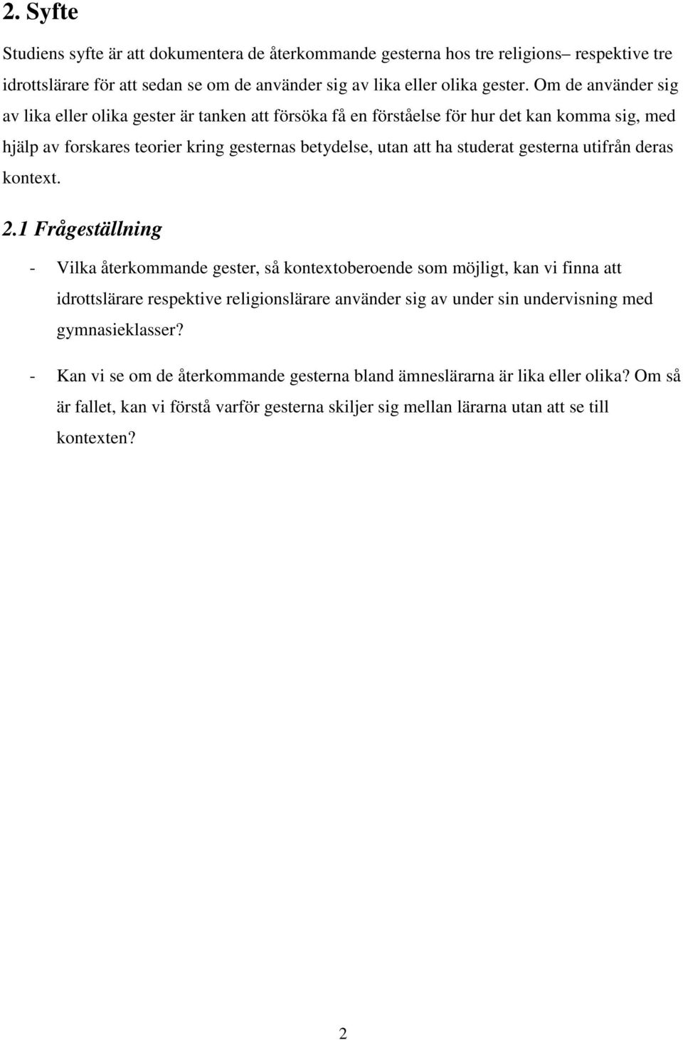 gesterna utifrån deras kontext. 2.