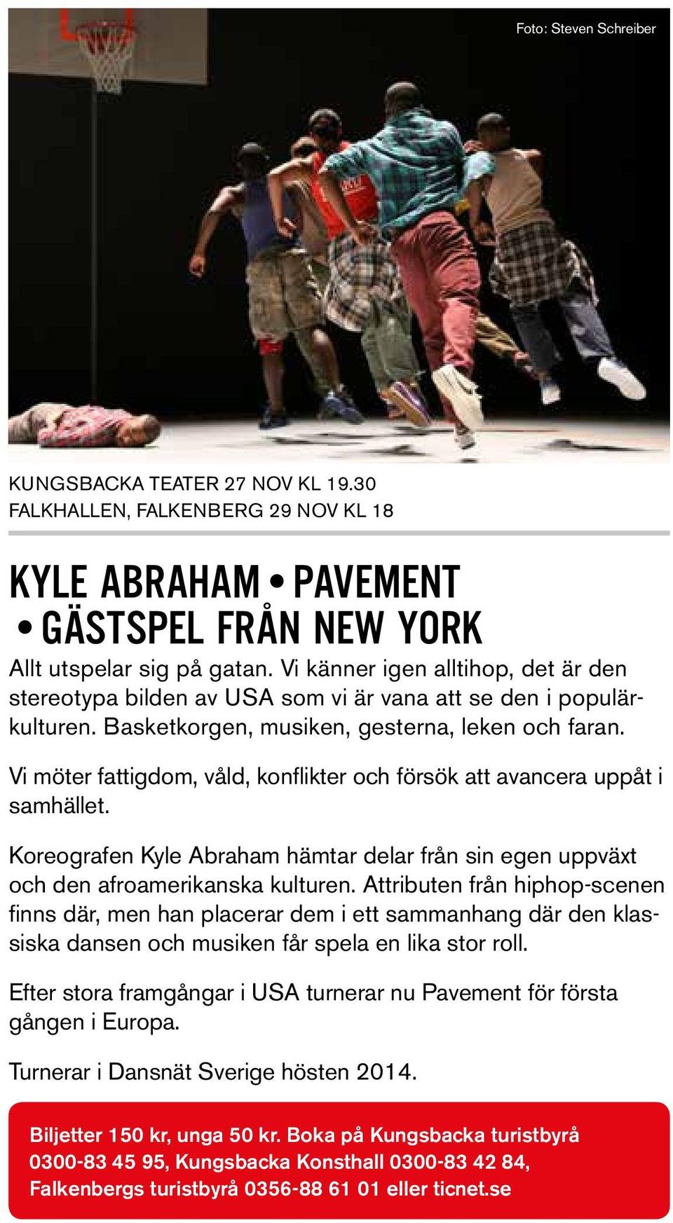 Vi möter fattigdom, våld, konflikter och försök att avancera uppåt i samhället. Koreografen Kyle Abraham hämtar delar från sin egen uppväxt och den afroamerikanska kulturen.