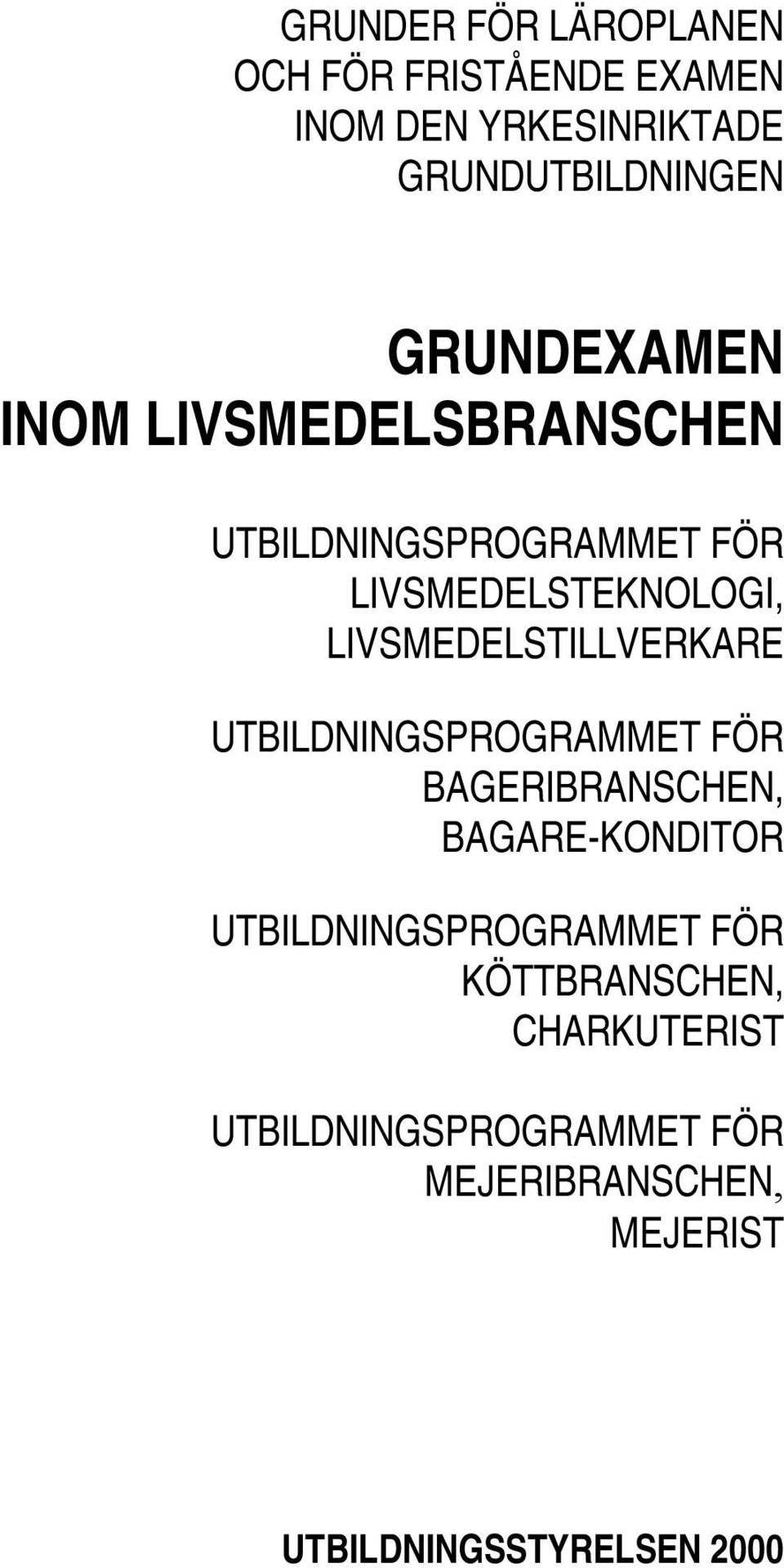 LIVSMEDELSTILLVERKARE UTBILDNINGSPROGRAMMET FÖR BAGERIBRANSCHEN, BAGARE-KONDITOR