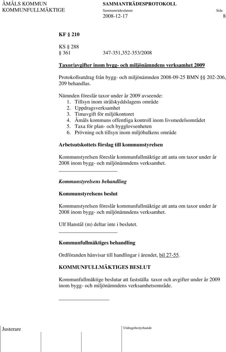 Åmåls kommuns offentliga kontroll inom livsmedelsområdet 5. Taxa för plan- och bygglovsenheten 6.