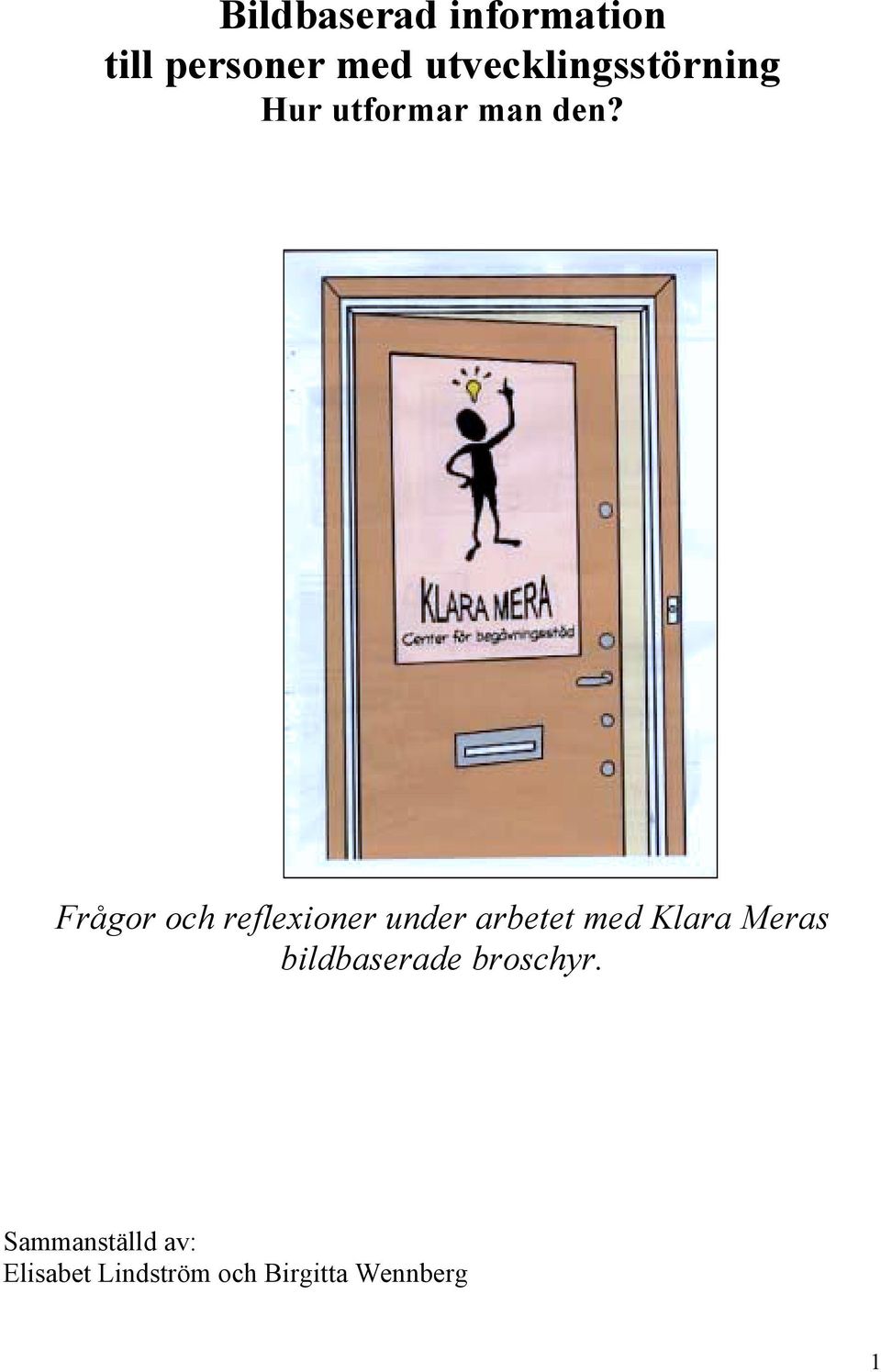 Frågor och reflexioner under arbetet med Klara Meras