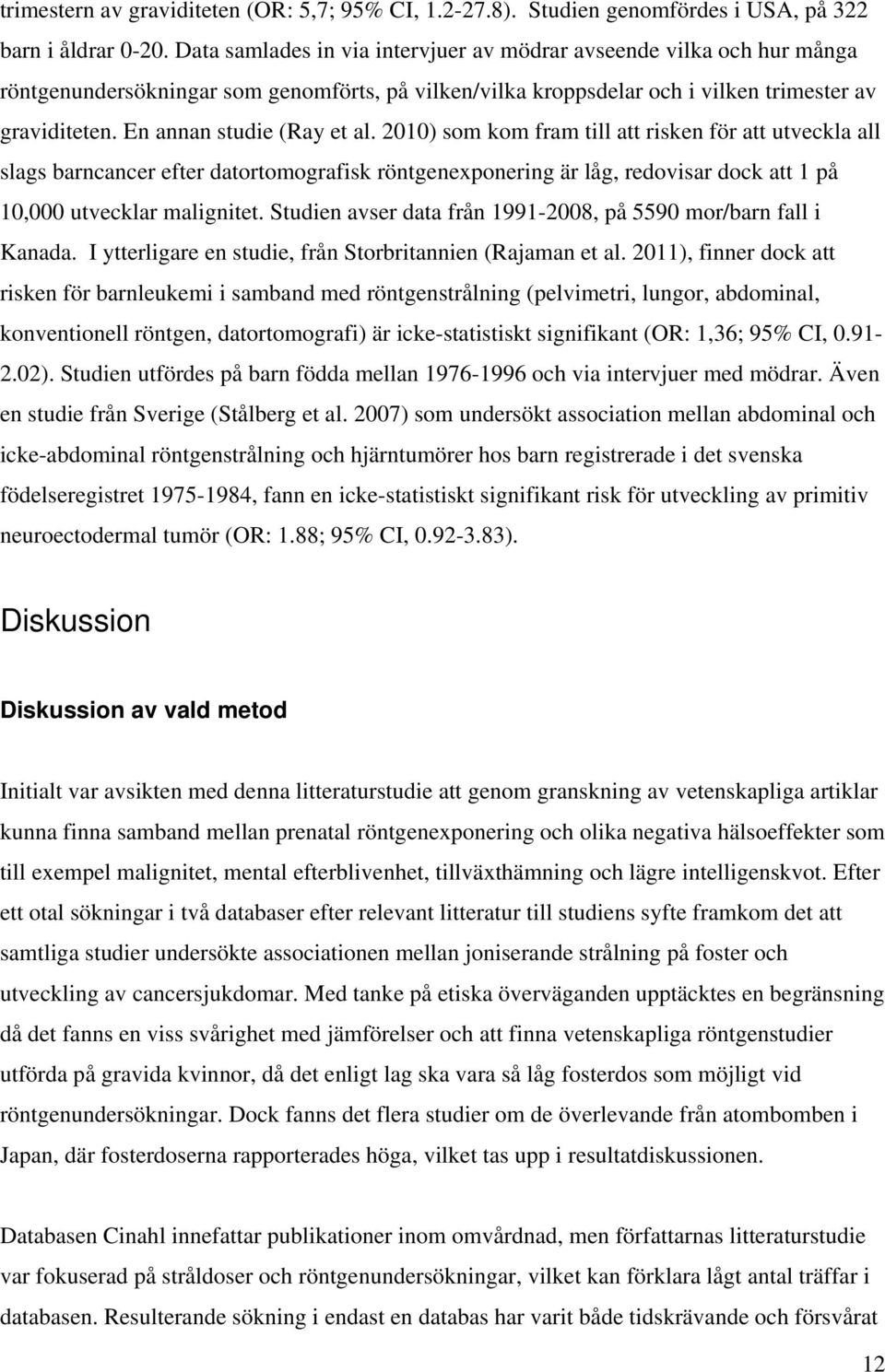 En annan studie (Ray et al.