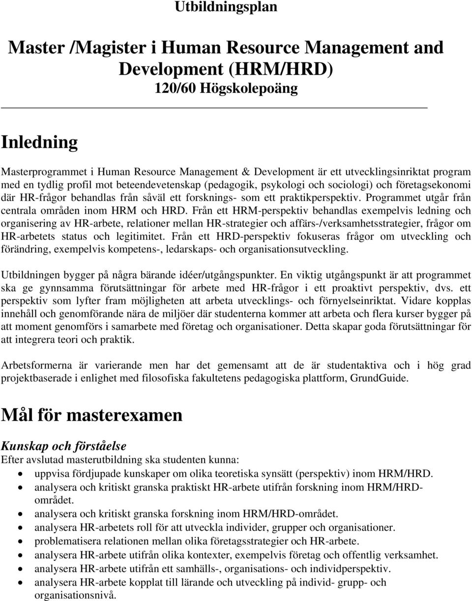 praktikperspektiv. Programmet utgår från centrala områden inom HRM och HRD.