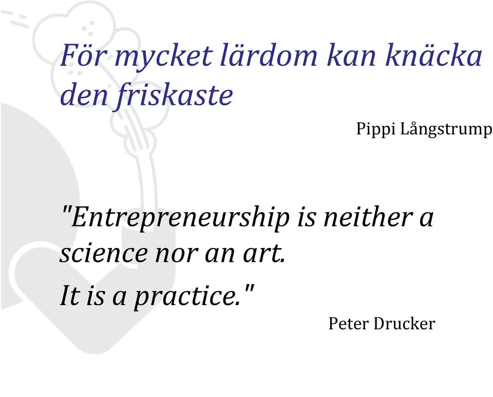"Entrepreneurship is neither a