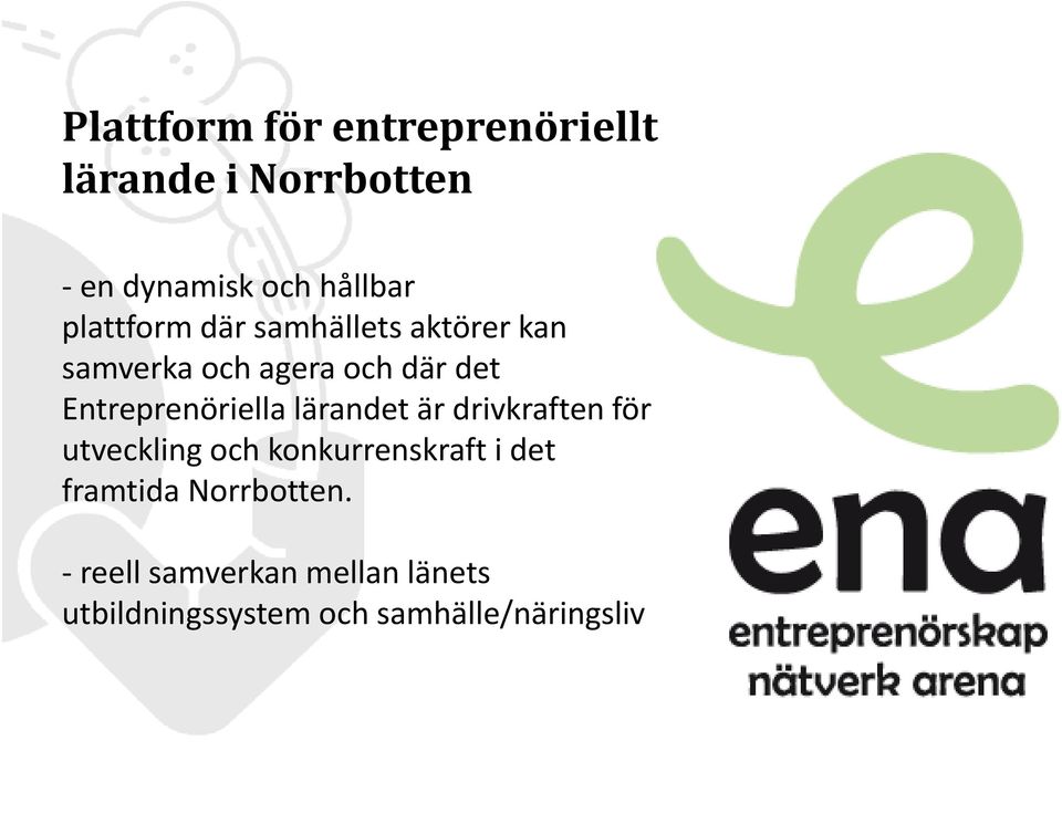 Entreprenöriella lärandet är drivkraften för utveckling och konkurrenskraft i