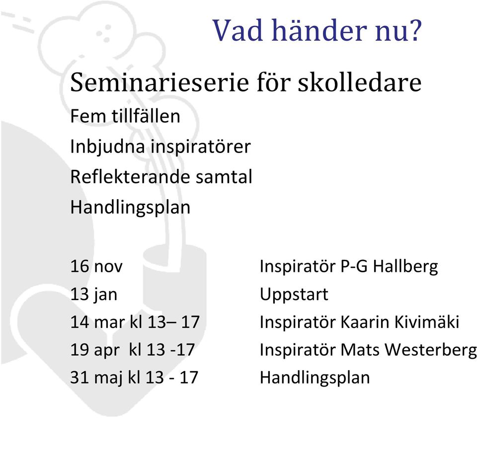 Reflekterande samtal tl Handlingsplan 16 nov Inspiratör P G Hallberg 13