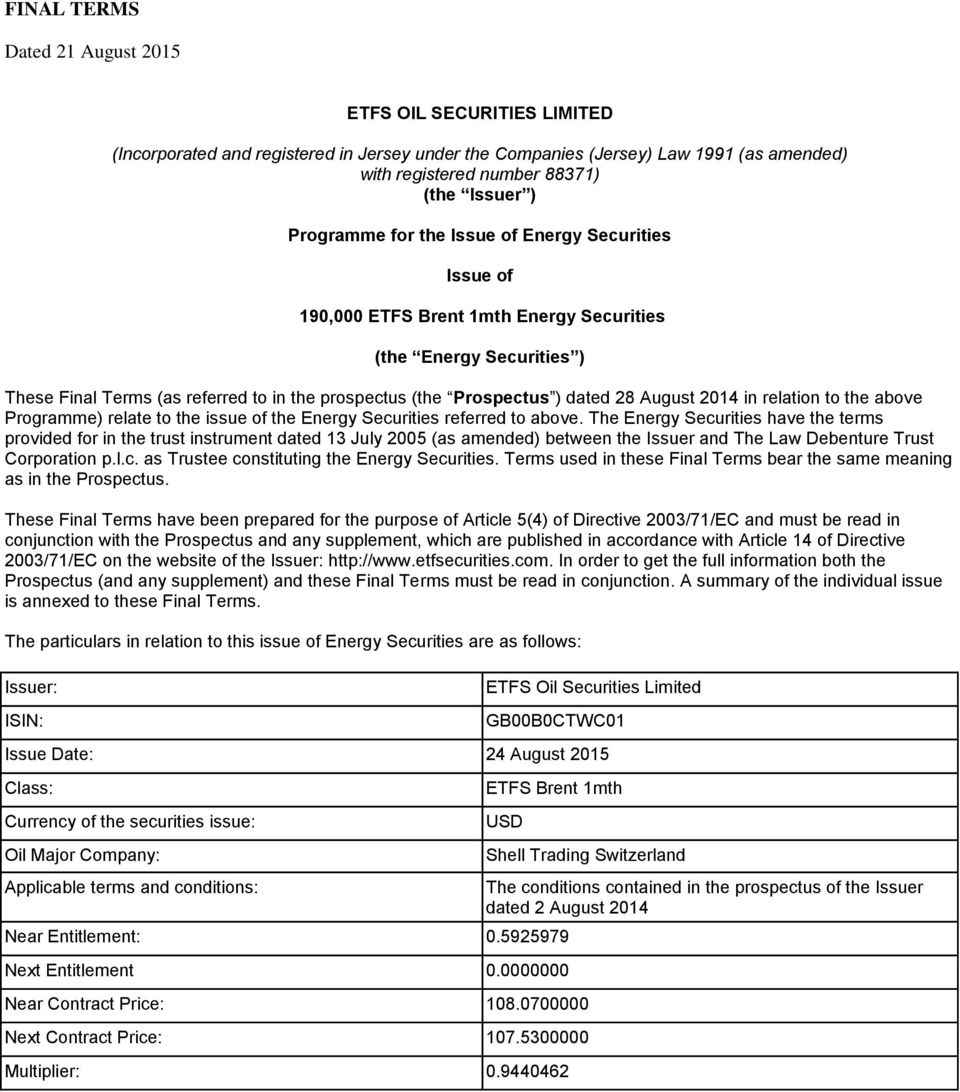 August 2014 in relation to the above Programme) relate to the issue of the Energy Securities referred to above.